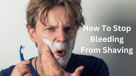 How To Stop Bleeding From Shaving